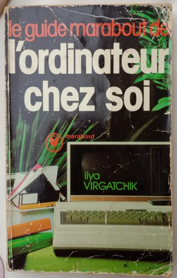 Le guide marabout de l'ordinateur chez soi