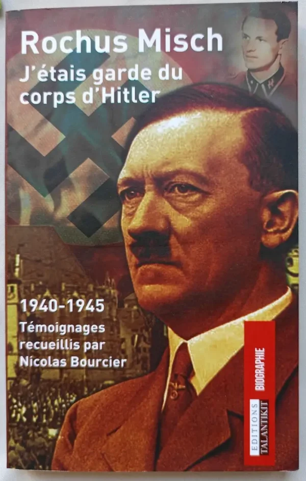 J'étais garde du corps d'Hitler : 1940-1945