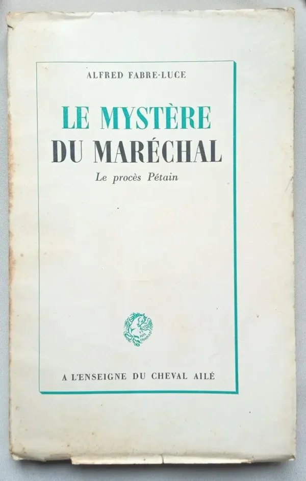 Le mystère du Marichal - Le procès Pétain