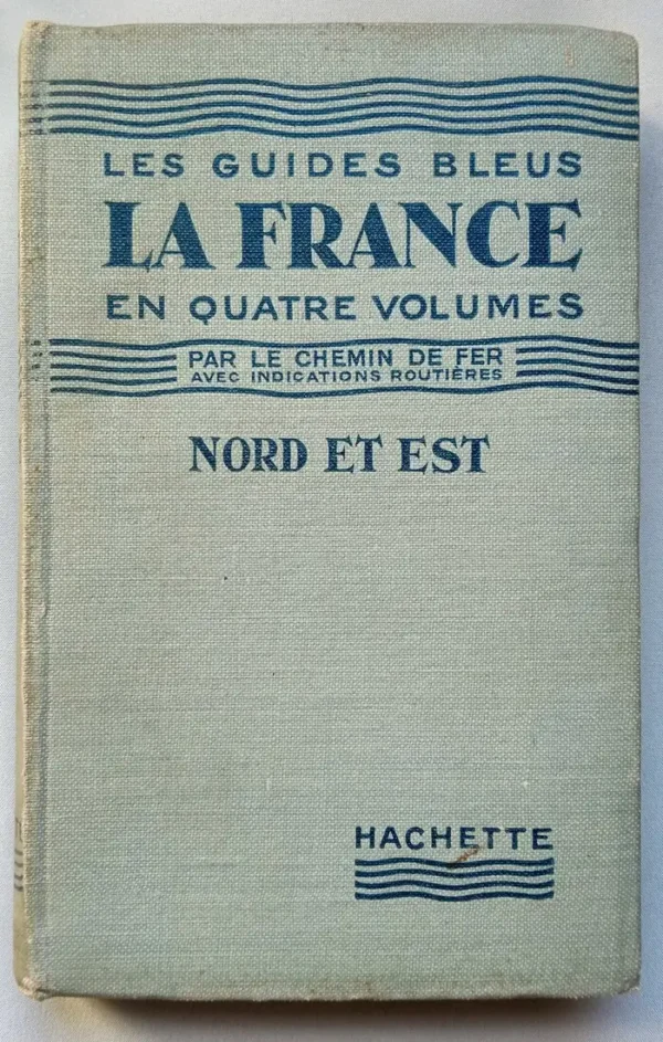 Les guides bleus - La France Nord et Est