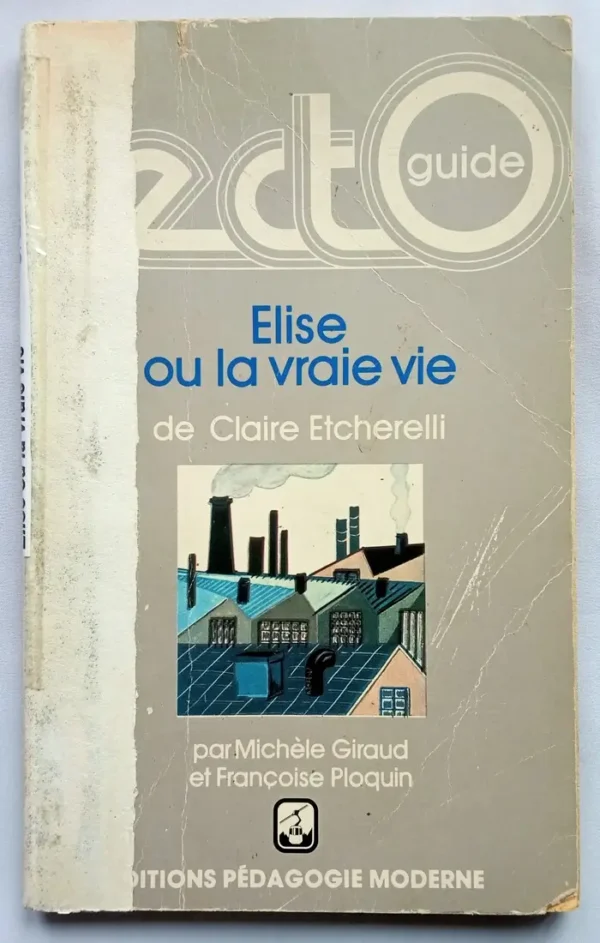 Elise ou la vraie vie de Claire Etcherelli