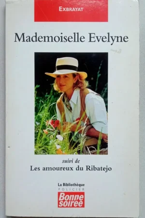 Mademoiselle Evelyne suivi de Les amoureux du Ribatejo