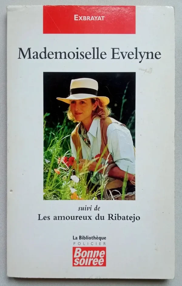 Mademoiselle Evelyne suivi de Les amoureux du Ribatejo