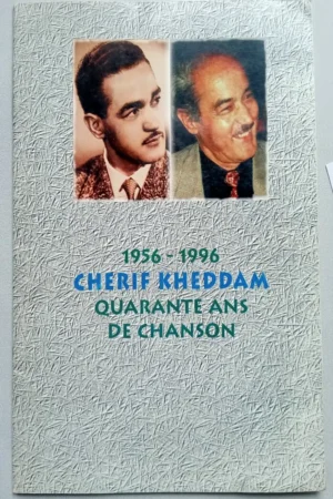 1956-1996 Cherif Kheddam quarantes ans de chanson