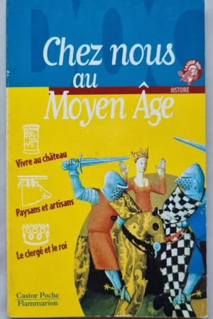 Chez nous au Moyen Age
