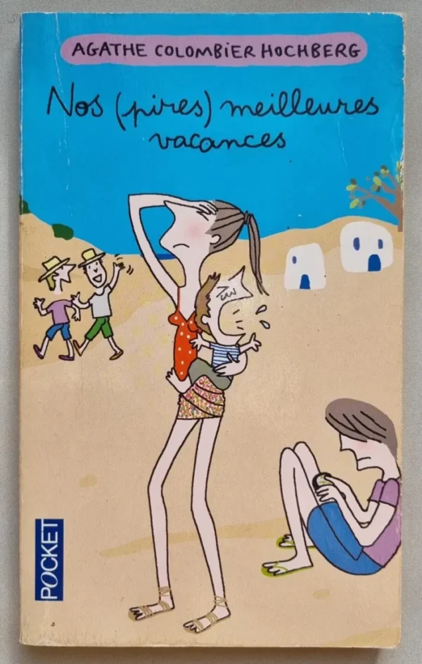 Nos (pires) meilleures vacances