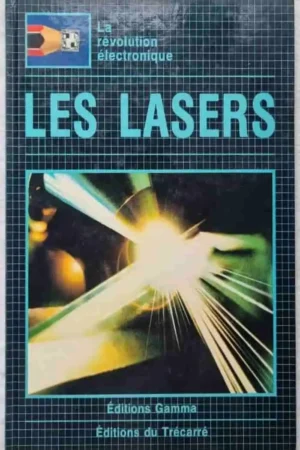La révolution électronique : Les lasers