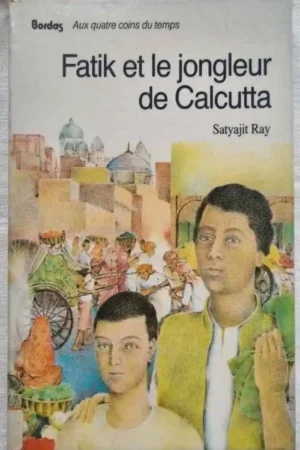 Fatik et le jongleur de Calcutta