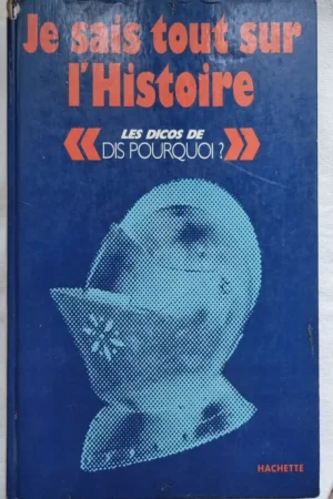 Je sais tout sur l'histoire