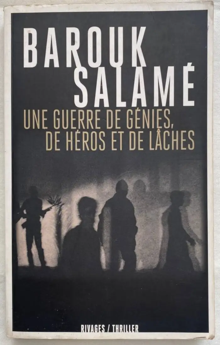 Une guerre de génies, de héros et de lâches